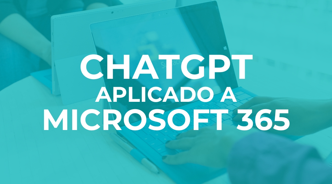 ChatGPT aplicado a Microsoft 365