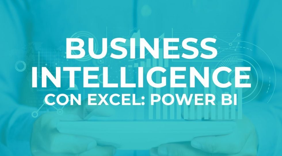 BUSINESS INTELLIGENCE CON EXCEL: POWER BI - Escuela de Negocios Logísticos