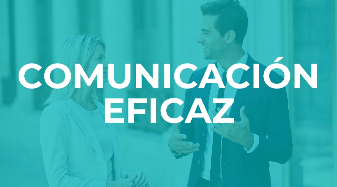 COMUNICACIÓN EFICAZ<br />
