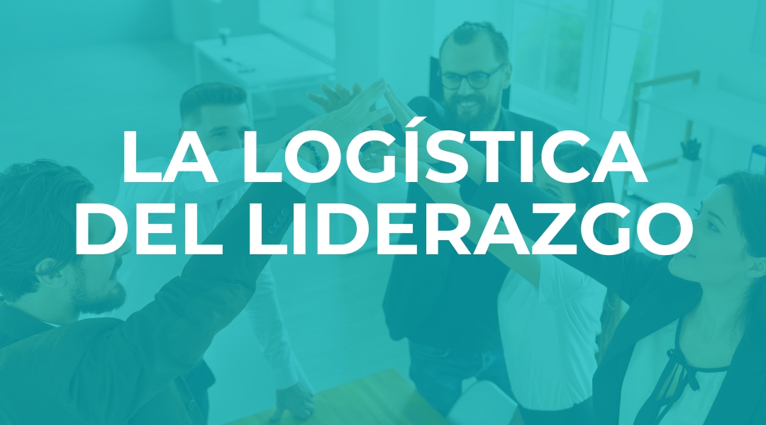 La logística del Liderazgo. PA 10